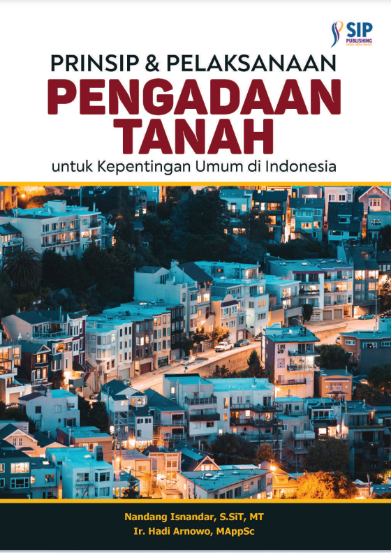 PRINSIP DAN PELAKSANAAN PENGADAAN TANAH UNTUK KEPENTINGAN UMUM DI INDONESIA
